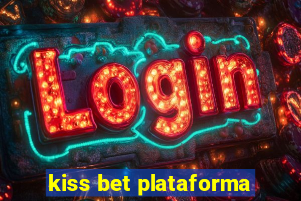 kiss bet plataforma